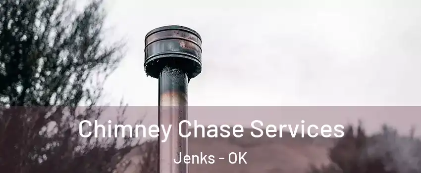 Chimney Chase Services Jenks - OK