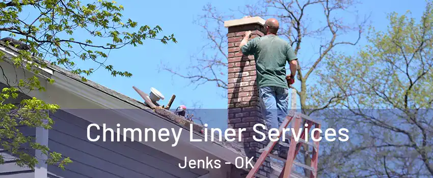 Chimney Liner Services Jenks - OK