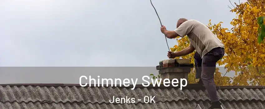Chimney Sweep Jenks - OK