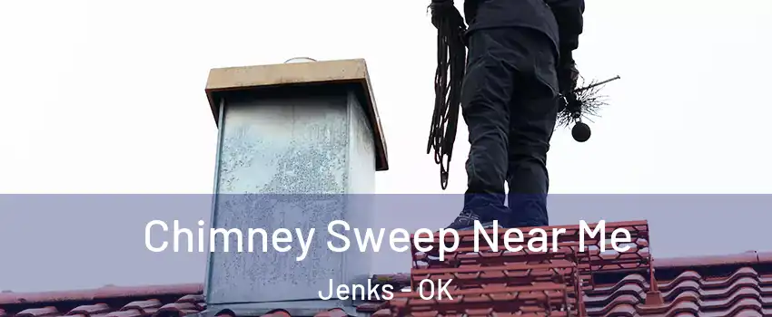 Chimney Sweep Near Me Jenks - OK