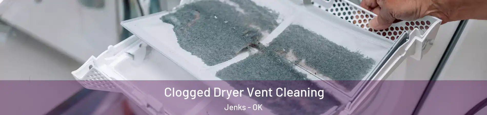 Clogged Dryer Vent Cleaning Jenks - OK