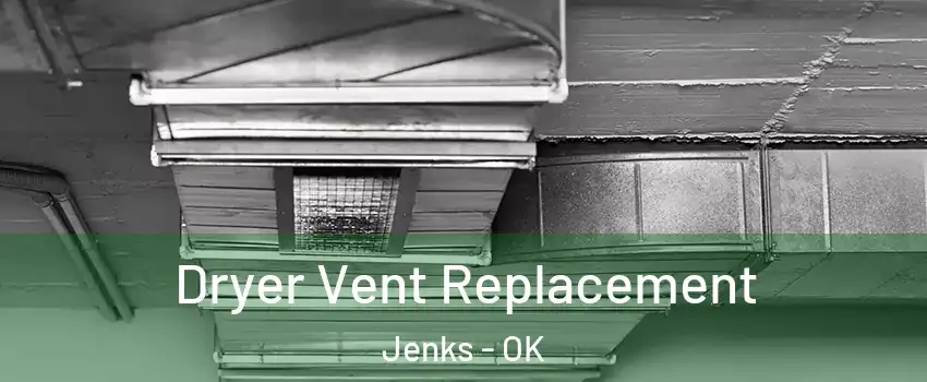 Dryer Vent Replacement Jenks - OK