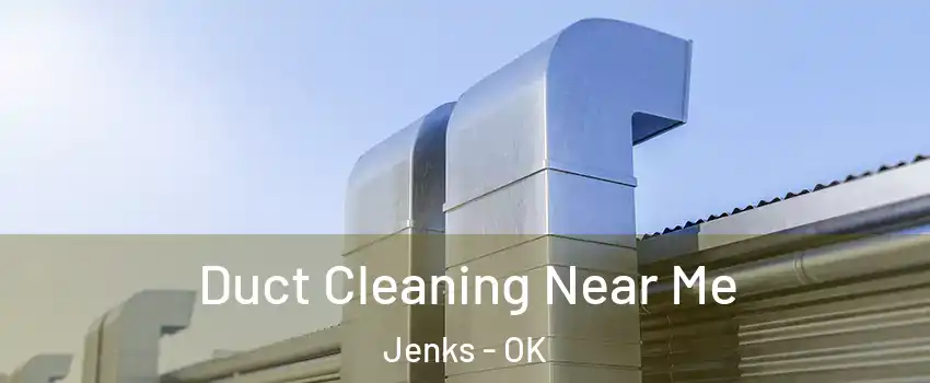 Duct Cleaning Near Me Jenks - OK