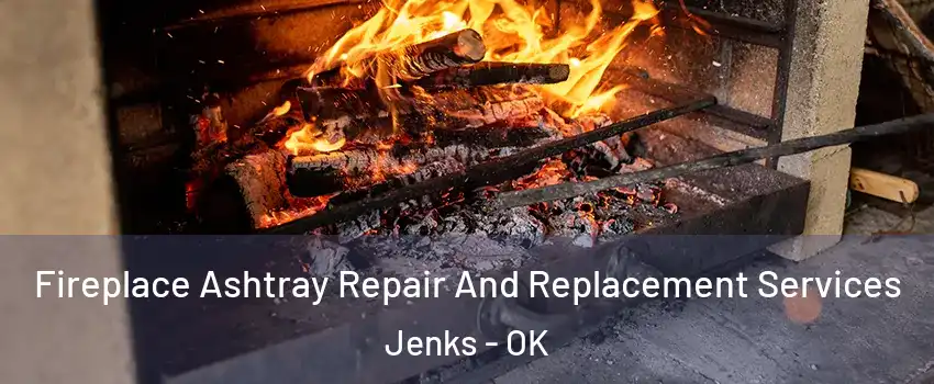 Fireplace Ashtray Repair And Replacement Services Jenks - OK