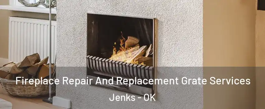 Fireplace Repair And Replacement Grate Services Jenks - OK