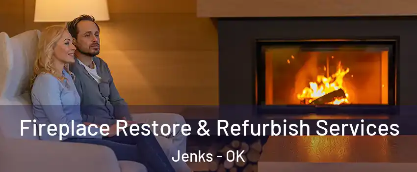 Fireplace Restore & Refurbish Services Jenks - OK