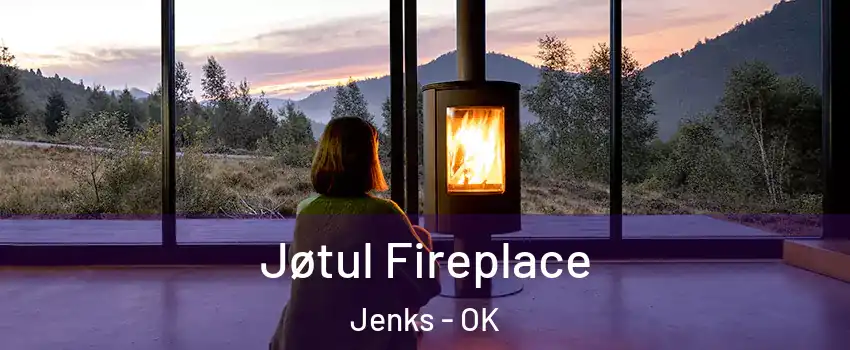 Jøtul Fireplace Jenks - OK