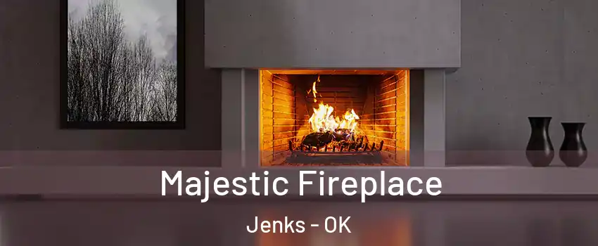 Majestic Fireplace Jenks - OK