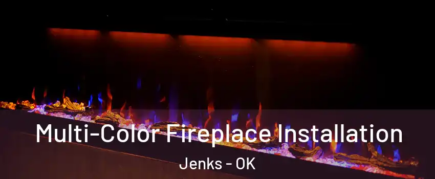Multi-Color Fireplace Installation Jenks - OK
