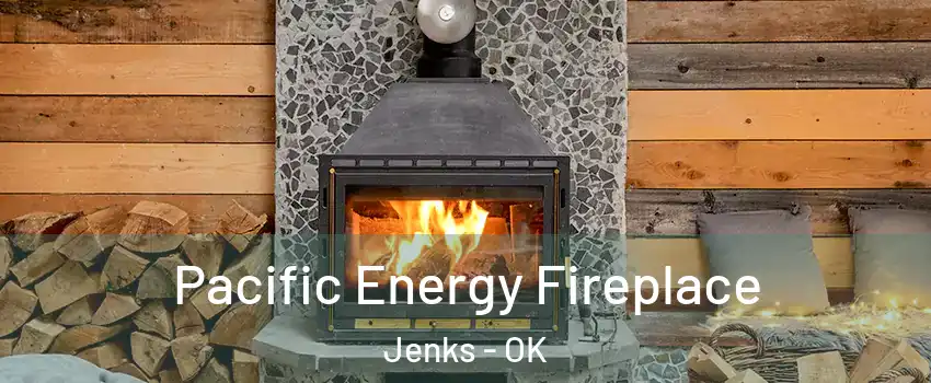 Pacific Energy Fireplace Jenks - OK