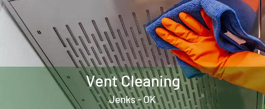 Vent Cleaning Jenks - OK