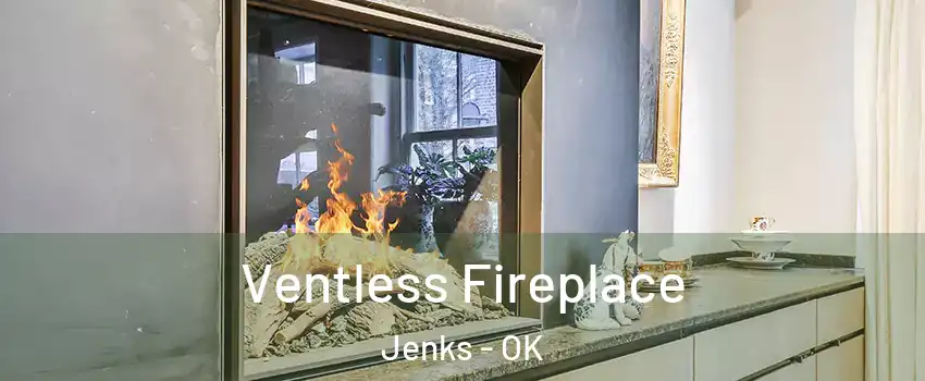 Ventless Fireplace Jenks - OK